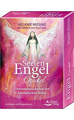 Seelenengel-Orakel Herzensbotschaften der himmlischen Helfer - Melanie Missing